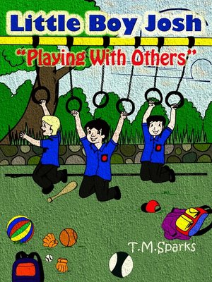 cover image of Little Boy Josh-Book Series "Playing With Others" Book 3